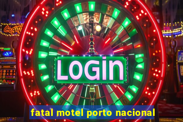 fatal motel porto nacional